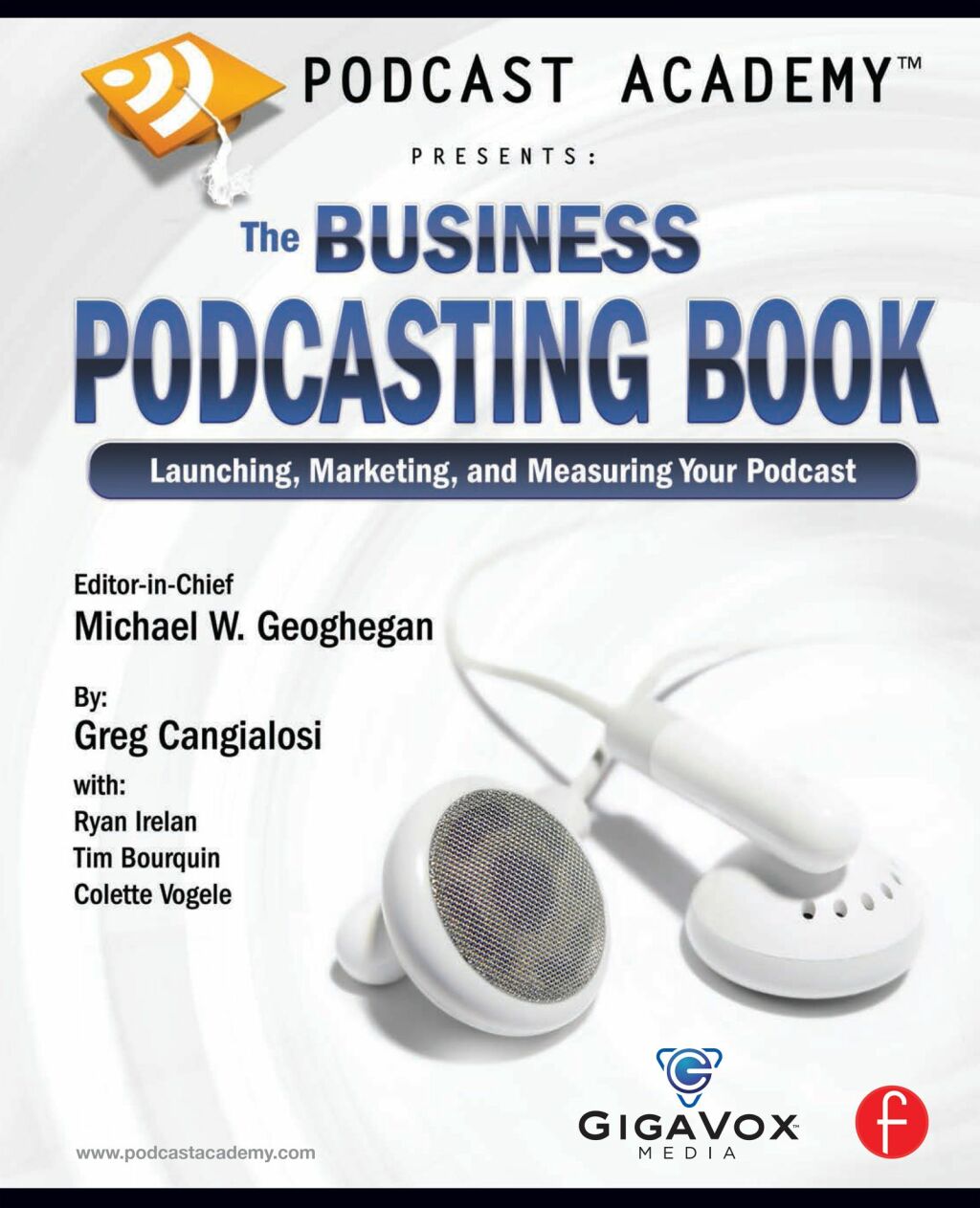 Podcast Academy: The Business Podcasting Book Launching, Marketing, and Measuring Your Podcast 1st Edition â€“ PDF/EPUB Version Downloadable