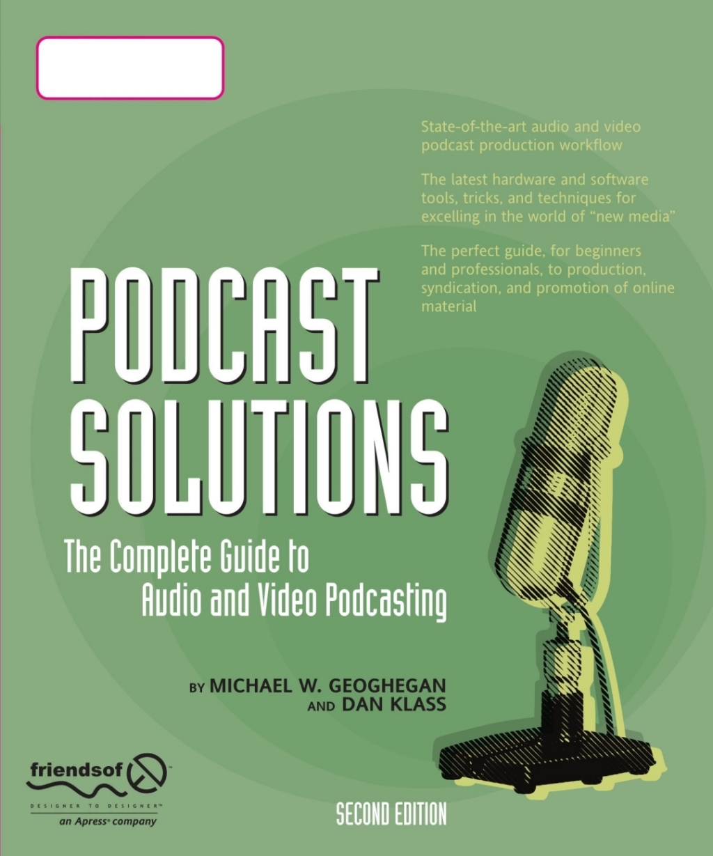 Podcast Solutions The Complete Guide to Audio and Video Podcasting 2nd Edition â€“ PDF/EPUB Version Downloadable