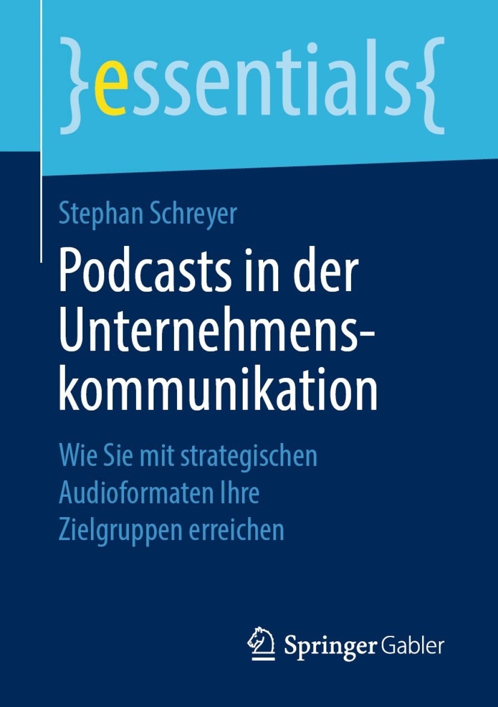 Podcasts in der Unternehmenskommunikation Wie Sie mit strategischen Audioformaten Ihre Zielgruppen erreichen - (PDF/EPUB Version)