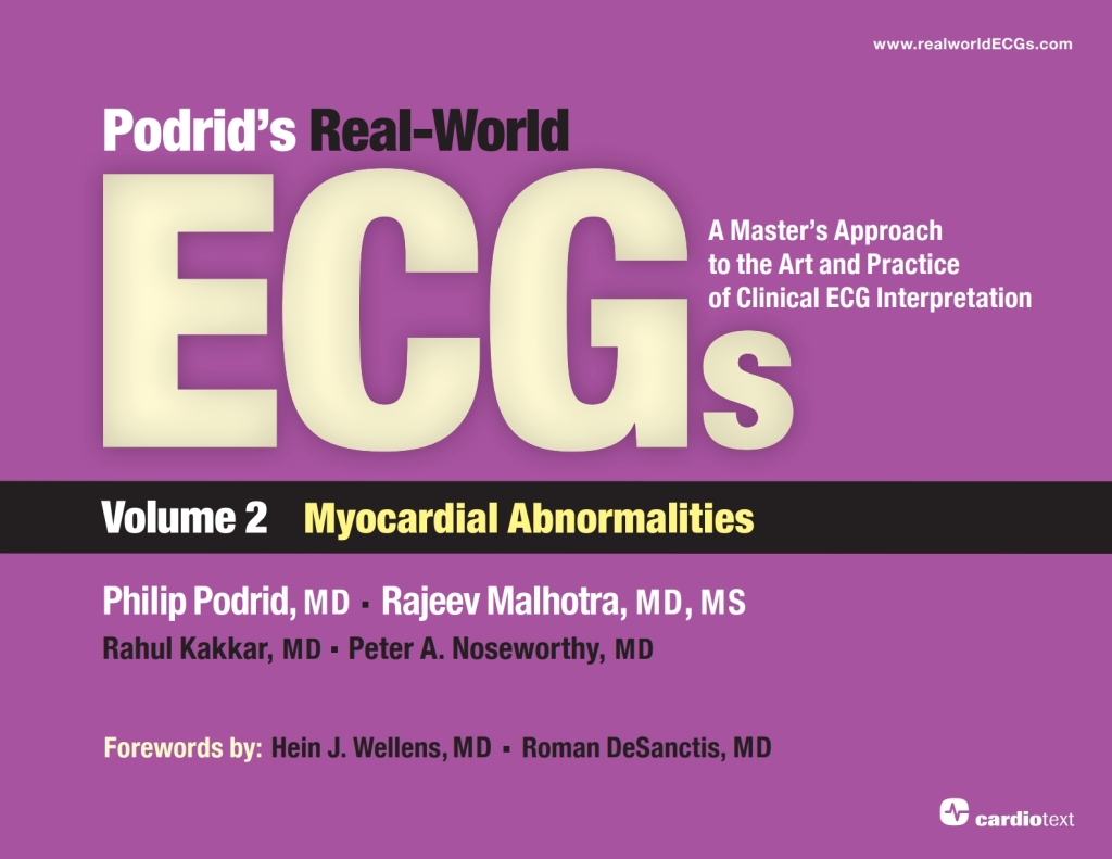Podrid's Real-World ECGs: Volume 2, Myocardial Abnormalities A Master's Approach to the Art and Practice of Clinical ECG Interpretation. 1st Edition â€“ PDF/EPUB Version Downloadable