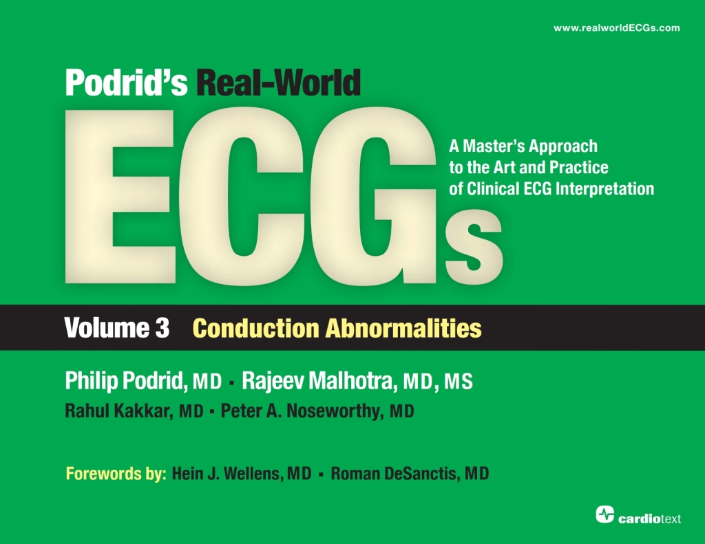 Podrid's Real-World ECGs: Volume 3, Conduction Abnormalities A Master's Approach to the Art and Practice of Clinical ECG Interpretation. 1st Edition â€“ PDF/EPUB Version Downloadable