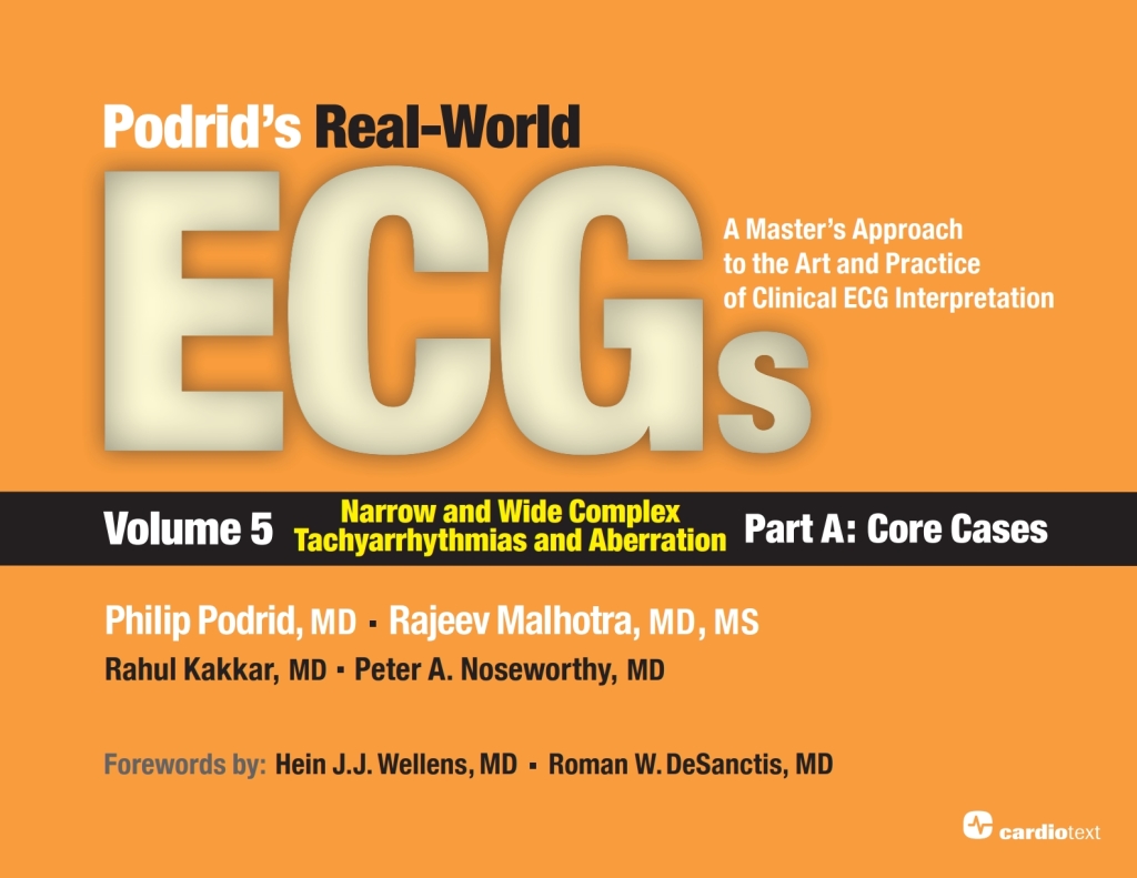 Podrids Real-World ECGs: Volume 5, Narrow and Wide Complex Tachyarrhythmias and Aberration-Part A: Core Cases 1st Edition â€“ PDF/EPUB Version Downloadable