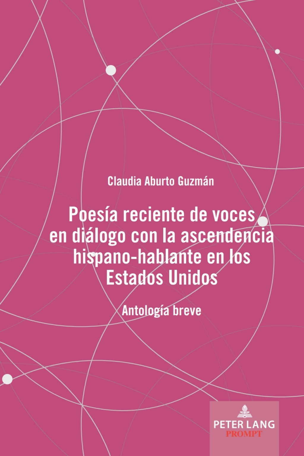 PoesÃ­a reciente de voces en diÃ¡logo con la ascendencia hispano-hablante en los Estados Unidos AntologÃ­a breve 1st Edition â€“ PDF/EPUB Version Downloadable