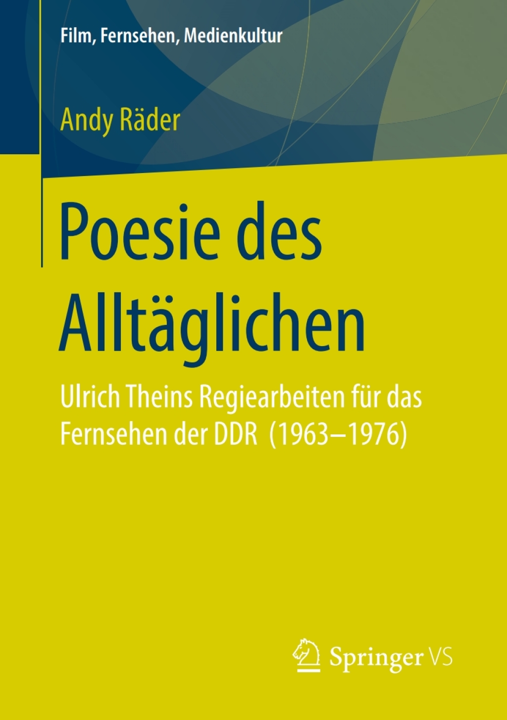 Poesie des AlltÃ¤glichen Ulrich Theins Regiearbeiten fÃ¼r das Fernsehen der DDR (1963â€1976)  â€“ PDF/EPUB Version Downloadable