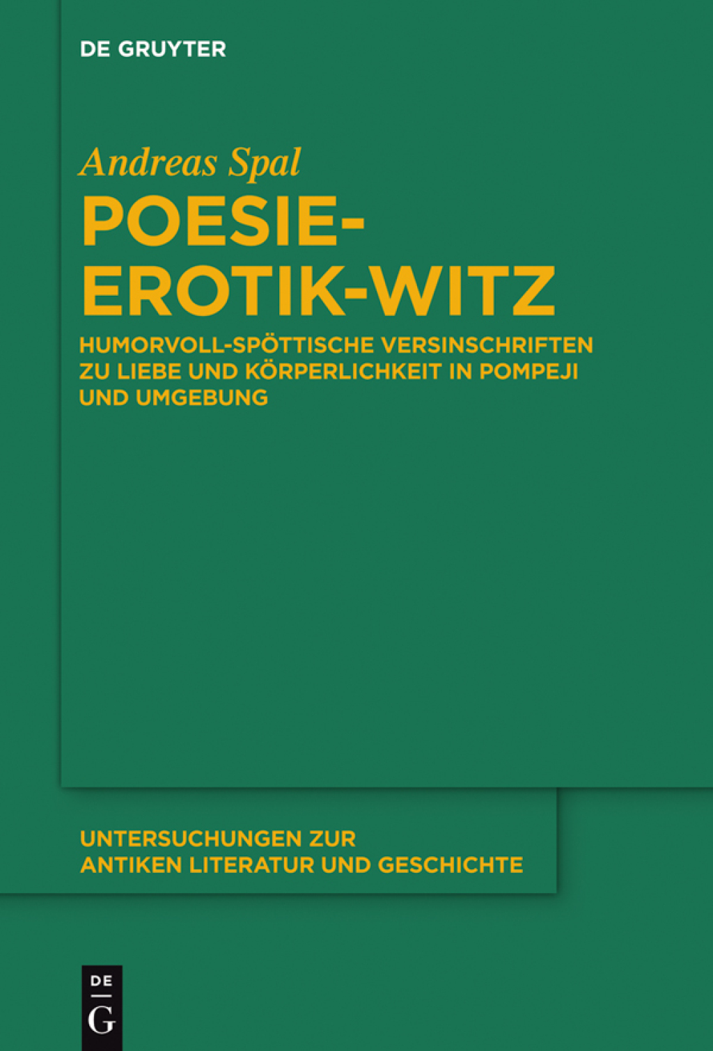 Poesie-Erotik-Witz Humorvoll-spÃ¶ttische Versinschriften zu Liebe und KÃ¶rperlichkeit in Pompeji und Umgebung 1st Edition â€“ PDF/EPUB Version Downloadable