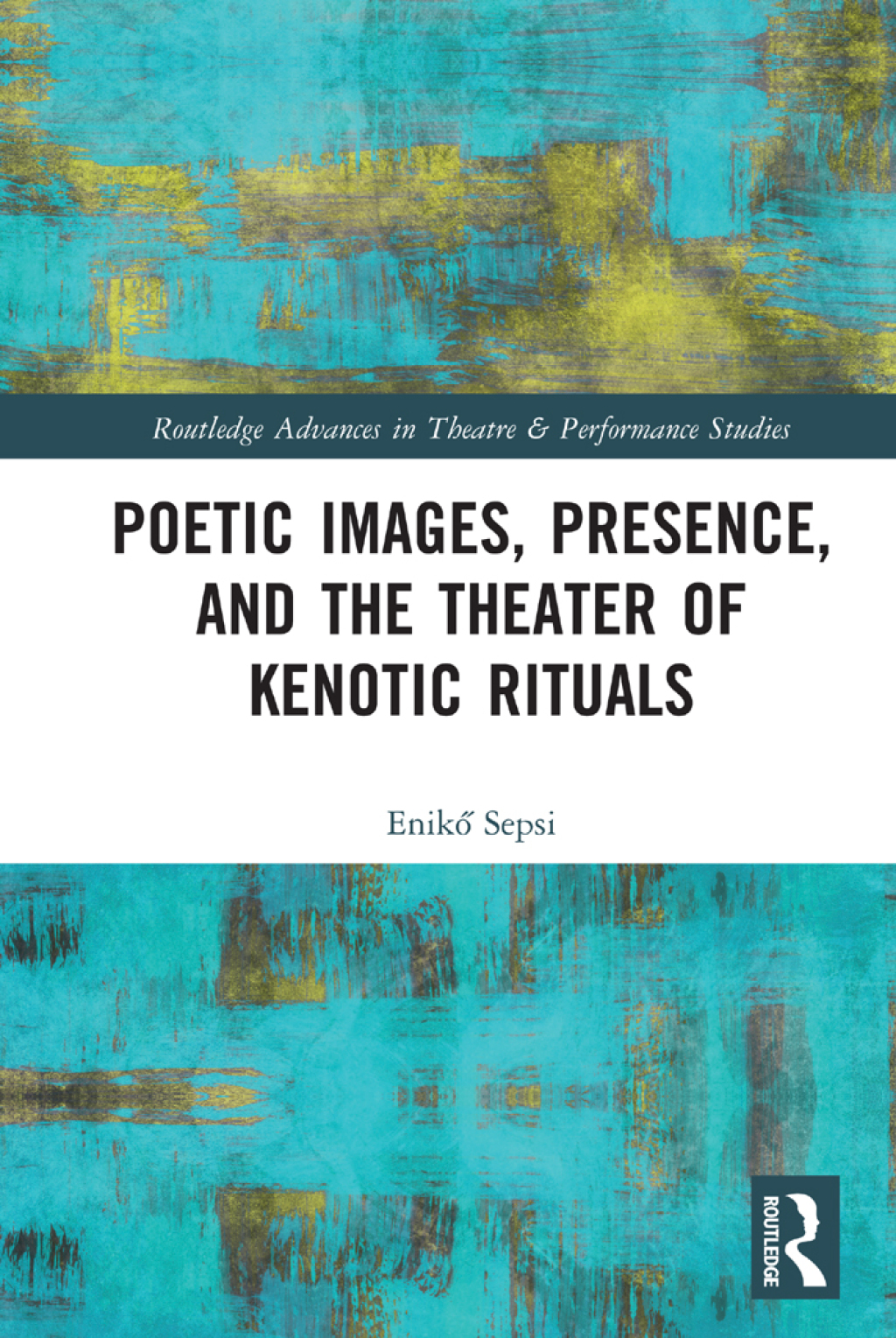 Poetic Images, Presence, and the Theater of Kenotic Rituals 1st Edition â€“ PDF/EPUB Version Downloadable