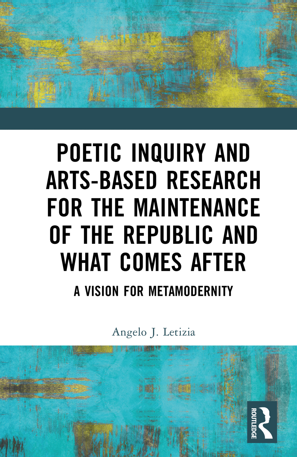 Poetic Inquiry and Arts-Based Research for the Maintenance of the Republic and What Comes After A Vision for Metamodernity 1st Edition â€“ PDF/EPUB Version Downloadable