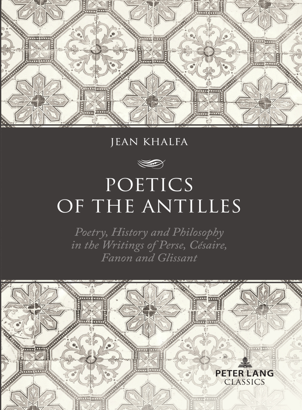 Poetics of the Antilles Poetry, History and Philosophy in the Writings of Perse, CÃ©saire, Fanon and Glissant 1st Edition â€“ PDF/EPUB Version Downloadable