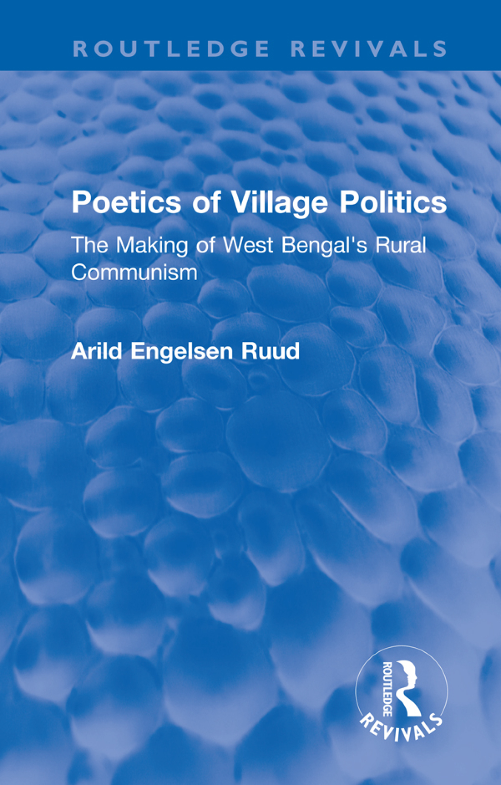 Poetics of Village Politics The Making of West Bengal's Rural Communism 1st Edition â€“ PDF/EPUB Version Downloadable