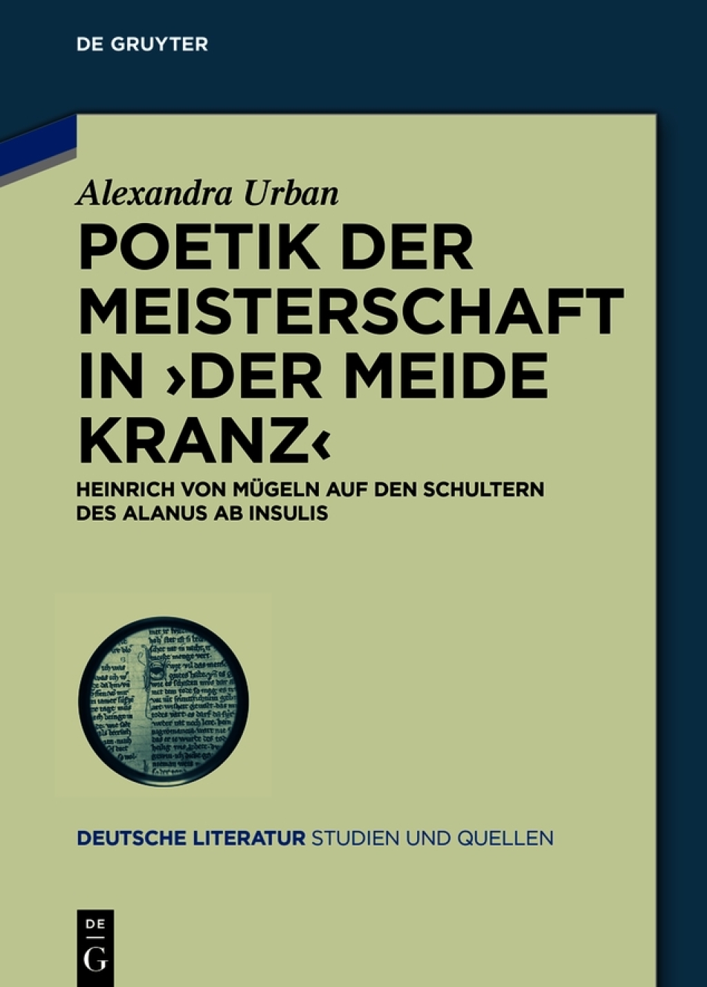 Poetik der Meisterschaft in â€ºDer meide kranzâ€¹ Heinrich von MÃ¼geln auf den Schultern des Alanus ab Insulis 1st Edition â€“ PDF/EPUB Version Downloadable