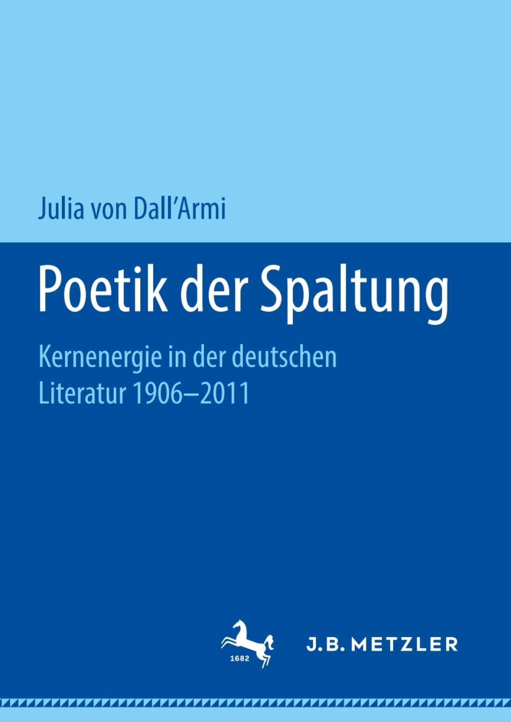 Poetik der Spaltung Kernenergie in der deutschen Literatur 1906-2011  â€“ PDF/EPUB Version Downloadable