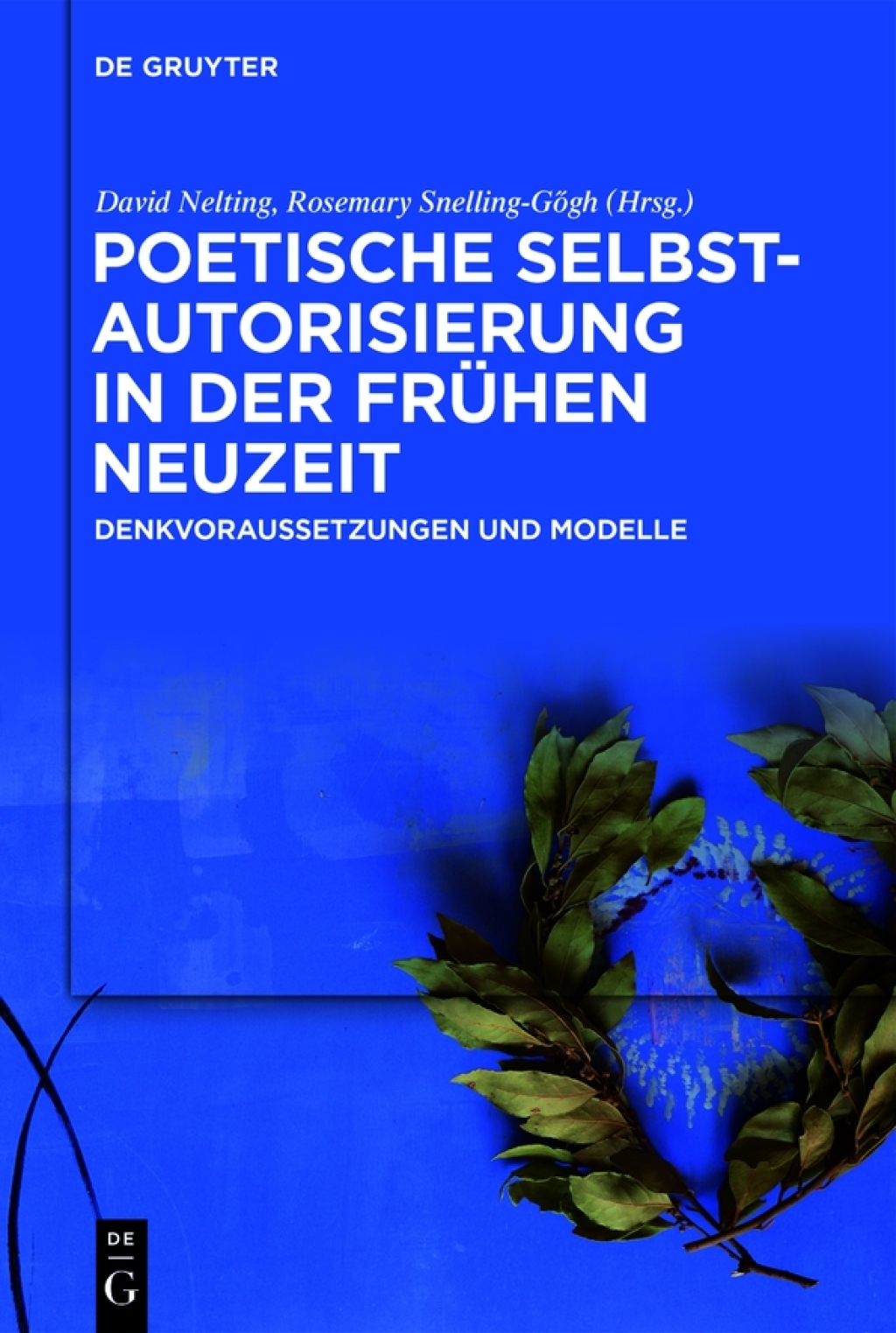 Poetische Selbstautorisierung in der FrÃ¼hen Neuzeit Denkvoraussetzungen und Modelle 1st Edition â€“ PDF/EPUB Version Downloadable
