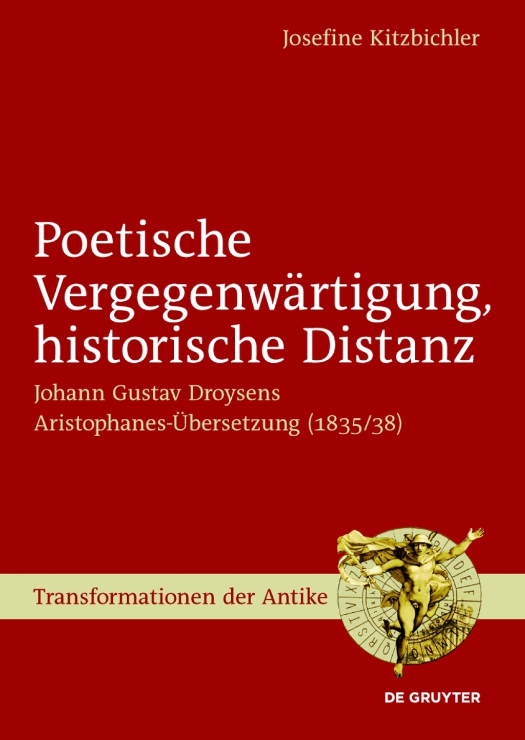 Poetische VergegenwÃ¤rtigung, historische Distanz Johann Gustav Droysens Aristophanes-Ãœbersetzung (1835/38) 1st Edition â€“ PDF/EPUB Version Downloadable