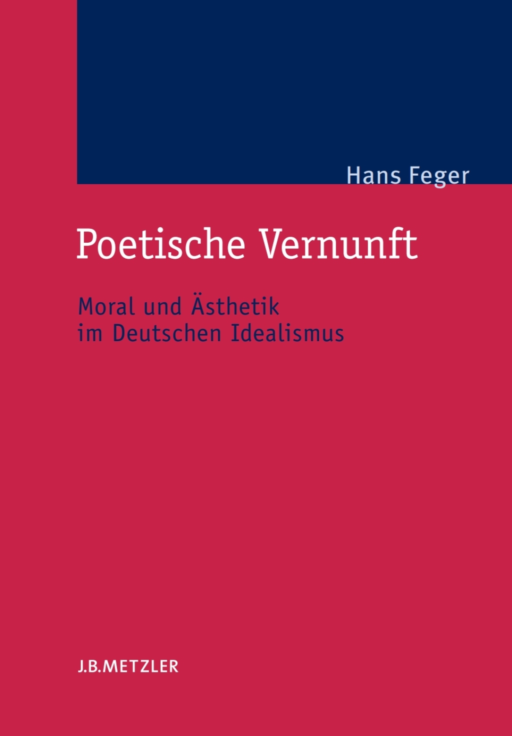 Poetische Vernunft Moral und Ã„sthetik im Deutschen Idealismus  â€“ PDF/EPUB Version Downloadable