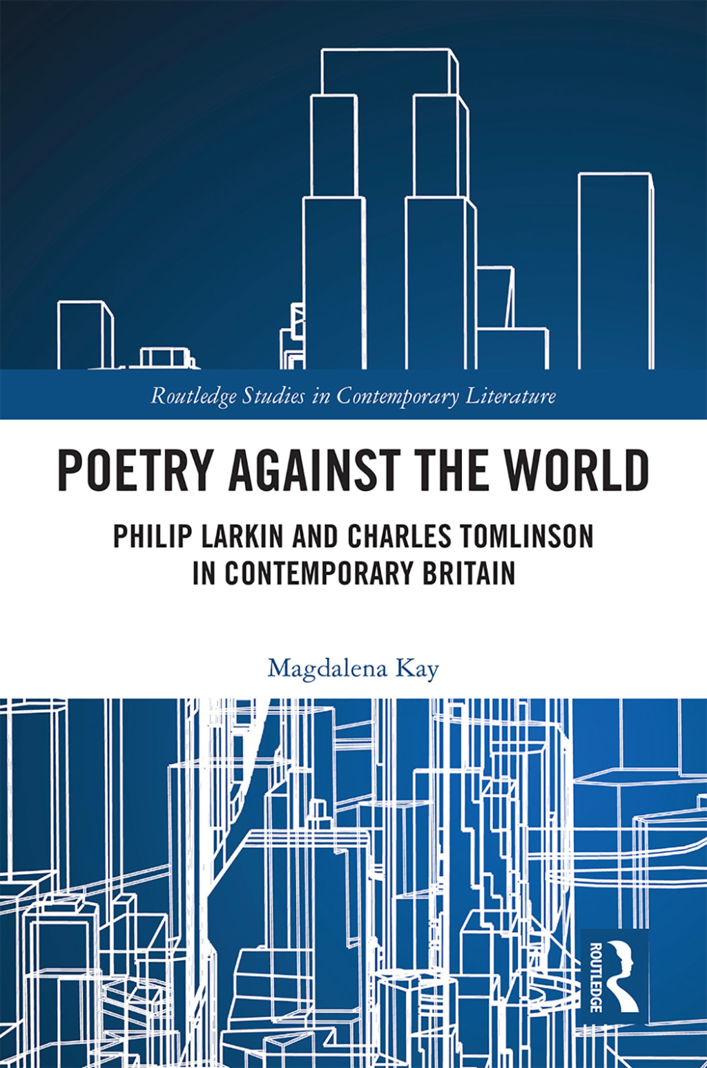 Poetry Against the World Philip Larkin and Charles Tomlinson in Contemporary Britain 1st Edition â€“ PDF/EPUB Version Downloadable