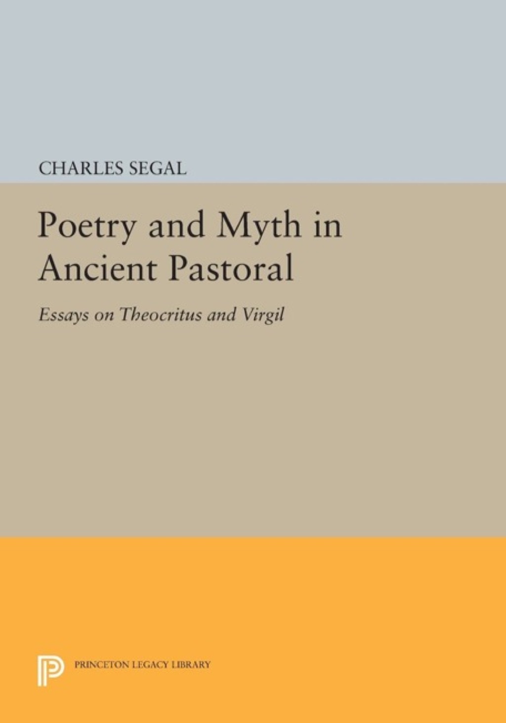 Poetry and Myth in Ancient Pastoral Essays on Theocritus and Virgil  â€“ PDF/EPUB Version Downloadable