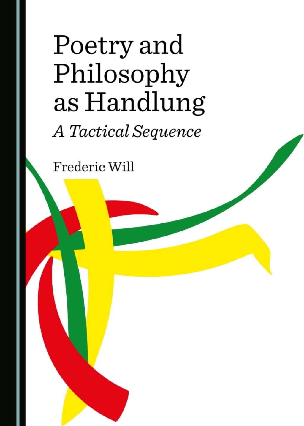 Poetry and Philosophy as Handlung A Tactical Sequence 1st Edition â€“ PDF/EPUB Version Downloadable