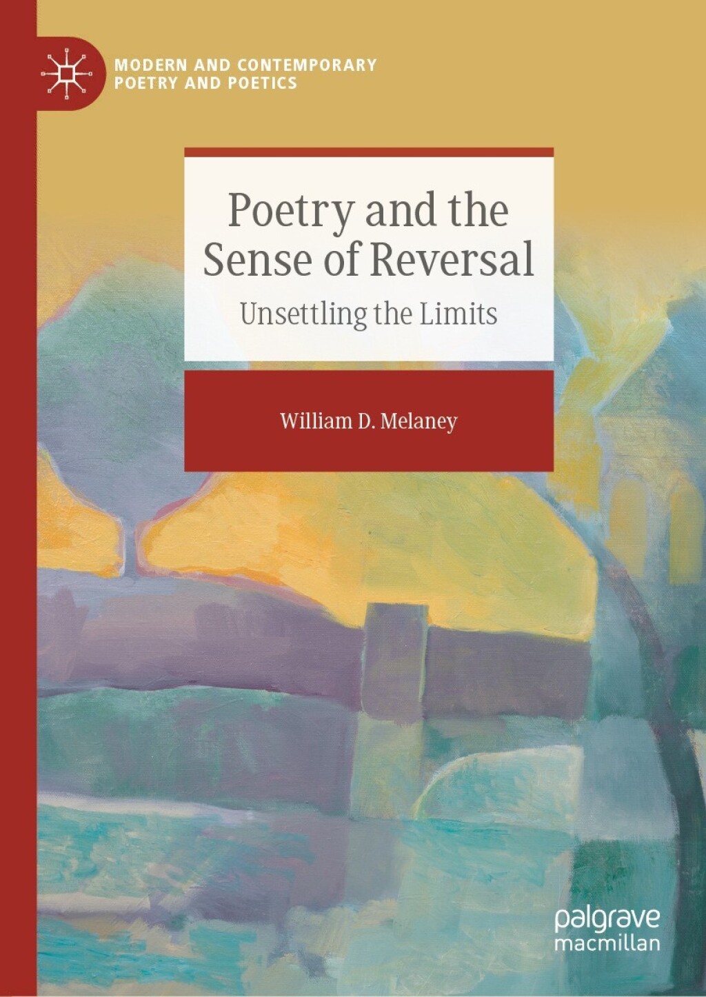 Poetry and the Sense of Reversal Unsettling the Limits  â€“ PDF/EPUB Version Downloadable