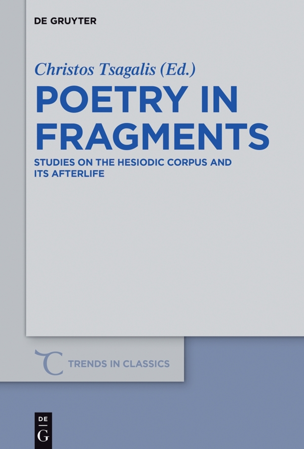 Poetry in Fragments Studies on the Hesiodic Corpus and its Afterlife 1st Edition â€“ PDF/EPUB Version Downloadable