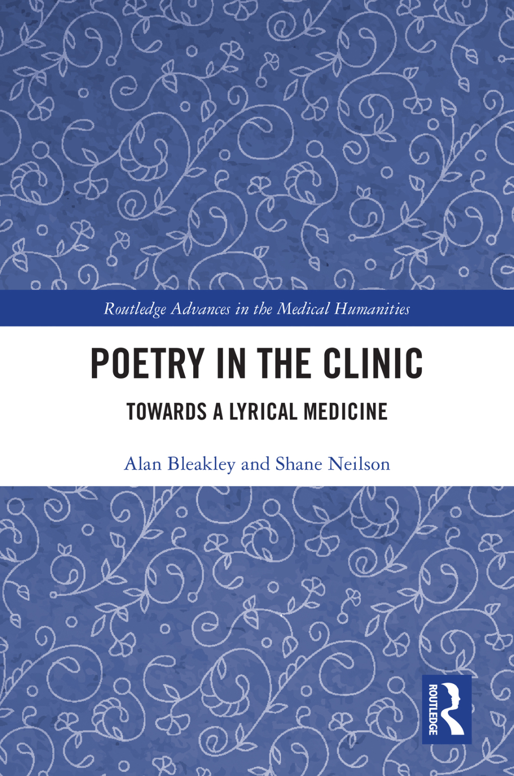 Poetry in the Clinic Towards a Lyrical Medicine 1st Edition â€“ PDF/EPUB Version Downloadable