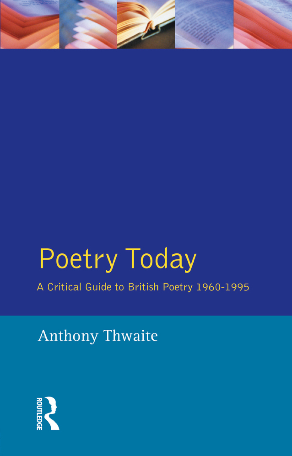 Poetry Today A Critical Guide to British Poetry 1960-1995 2nd Edition â€“ PDF/EPUB Version Downloadable