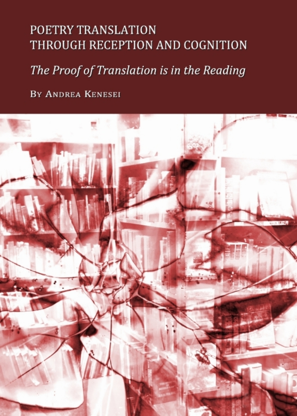Poetry Translation through Reception and Cognition The Proof of Translation is in the Reading 1st Edition â€“ PDF/EPUB Version Downloadable
