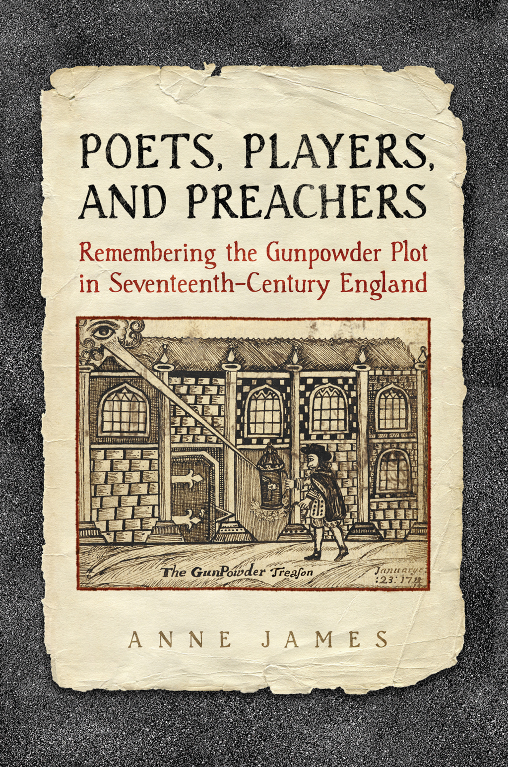 Poets, Players, and Preachers Remembering the Gunpowder Plot in Seventeenth-Century England 1st Edition â€“ PDF/EPUB Version Downloadable