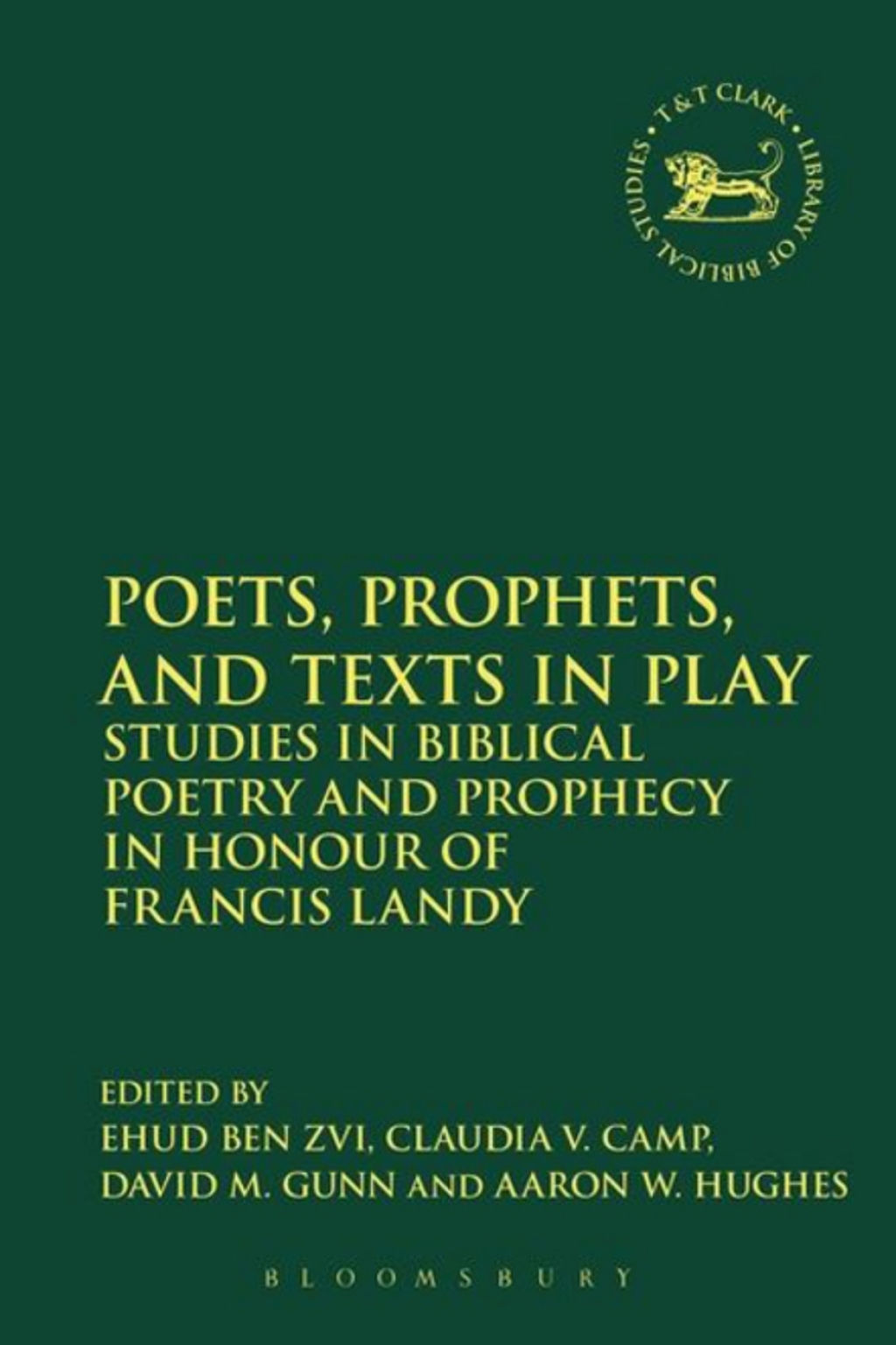 Poets, Prophets, and Texts in Play Studies in Biblical Poetry and Prophecy in Honour of Francis Landy 1st Edition â€“ PDF/EPUB Version Downloadable