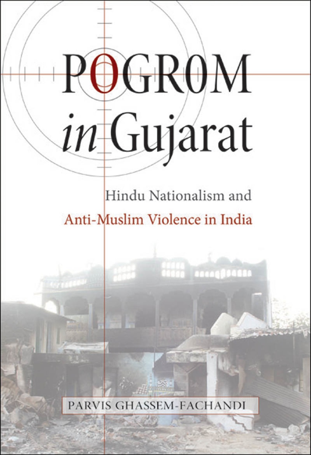 Pogrom in Gujarat Hindu Nationalism and Anti-Muslim Violence in India  â€“ PDF/EPUB Version Downloadable