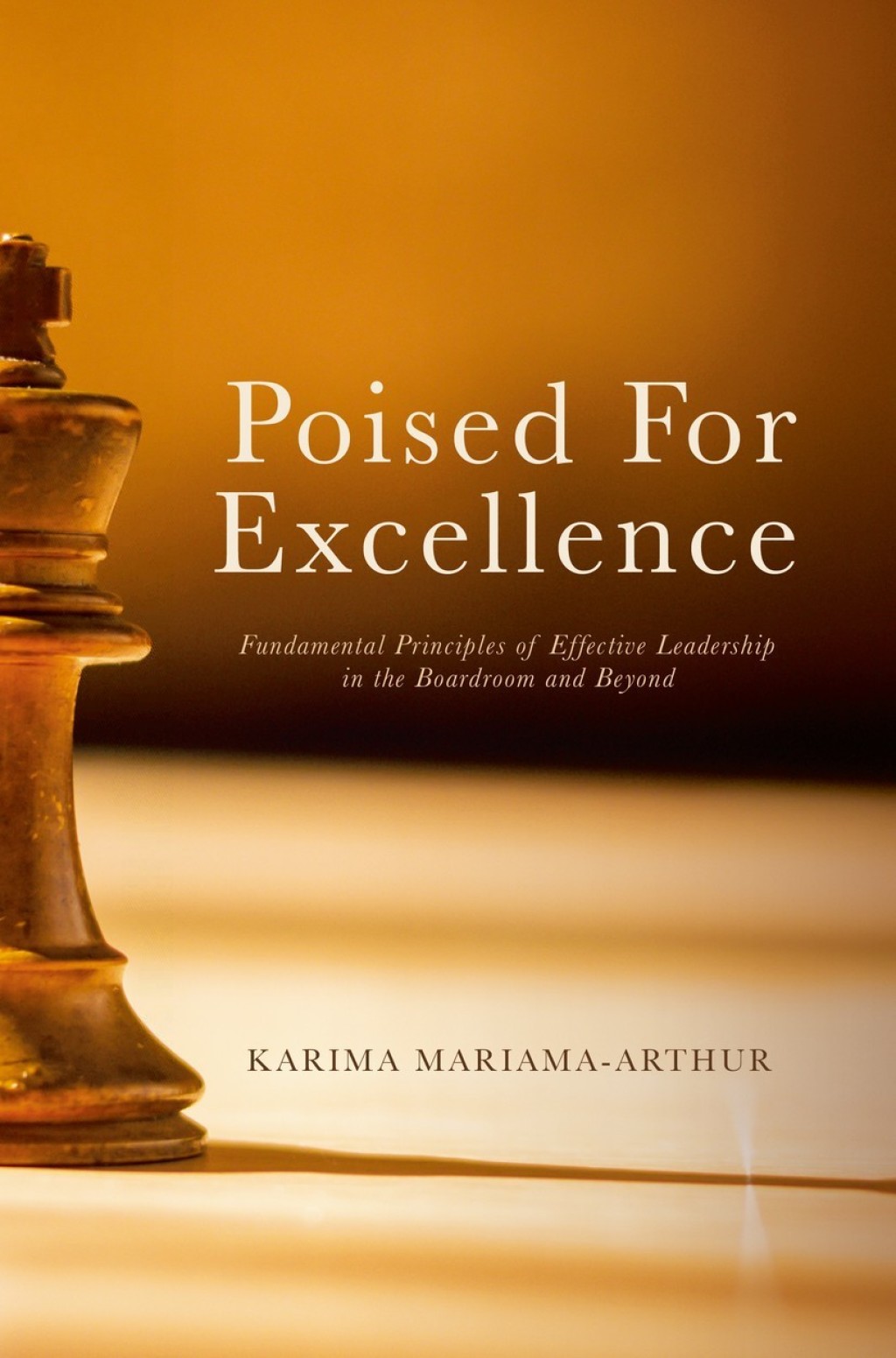 Poised for Excellence Fundamental Principles of Effective Leadership in the Boardroom and Beyond  â€“ PDF/EPUB Version Downloadable