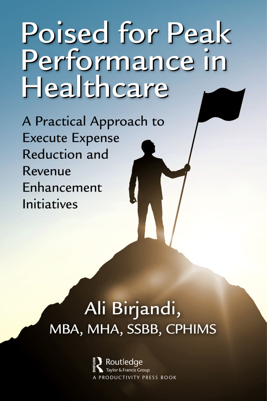 Poised for Peak Performance in Healthcare A Practical Approach to Execute Expense Reduction and Revenue Enhancement Initiatives 1st Edition â€“ PDF/EPUB Version Downloadable