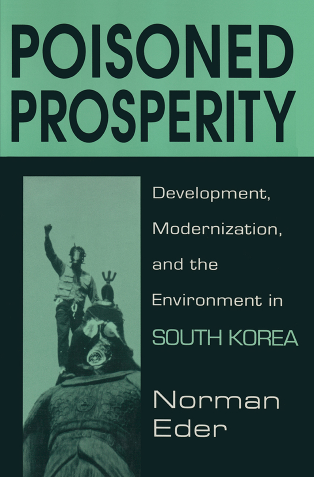 Poisoned Prosperity Development, Modernization and the Environment in South Korea 1st Edition â€“ PDF/EPUB Version Downloadable