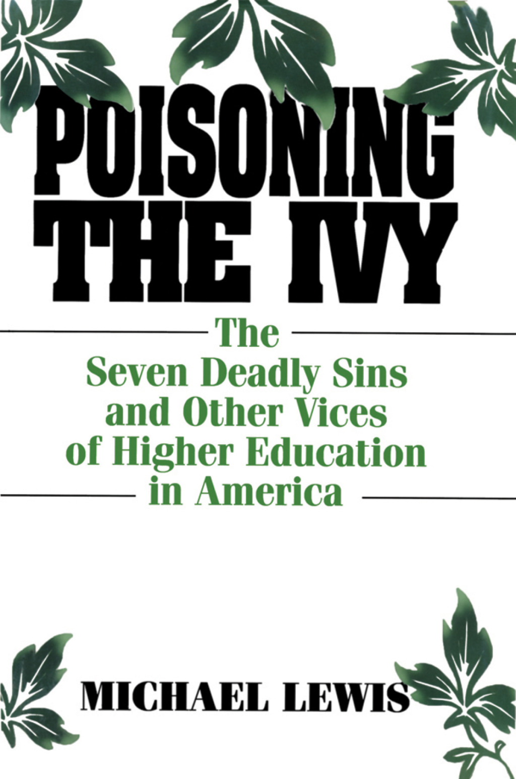Poisoning the Ivy The Seven Deadly Sins and Other Vices of Higher Education in America 1st Edition â€“ PDF/EPUB Version Downloadable