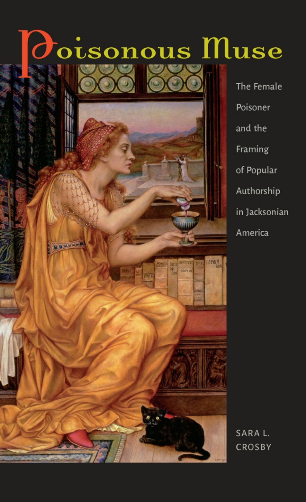 Poisonous Muse The Female Poisoner and the Framing of Popular Authorship in Jacksonian America  â€“ PDF/EPUB Version Downloadable