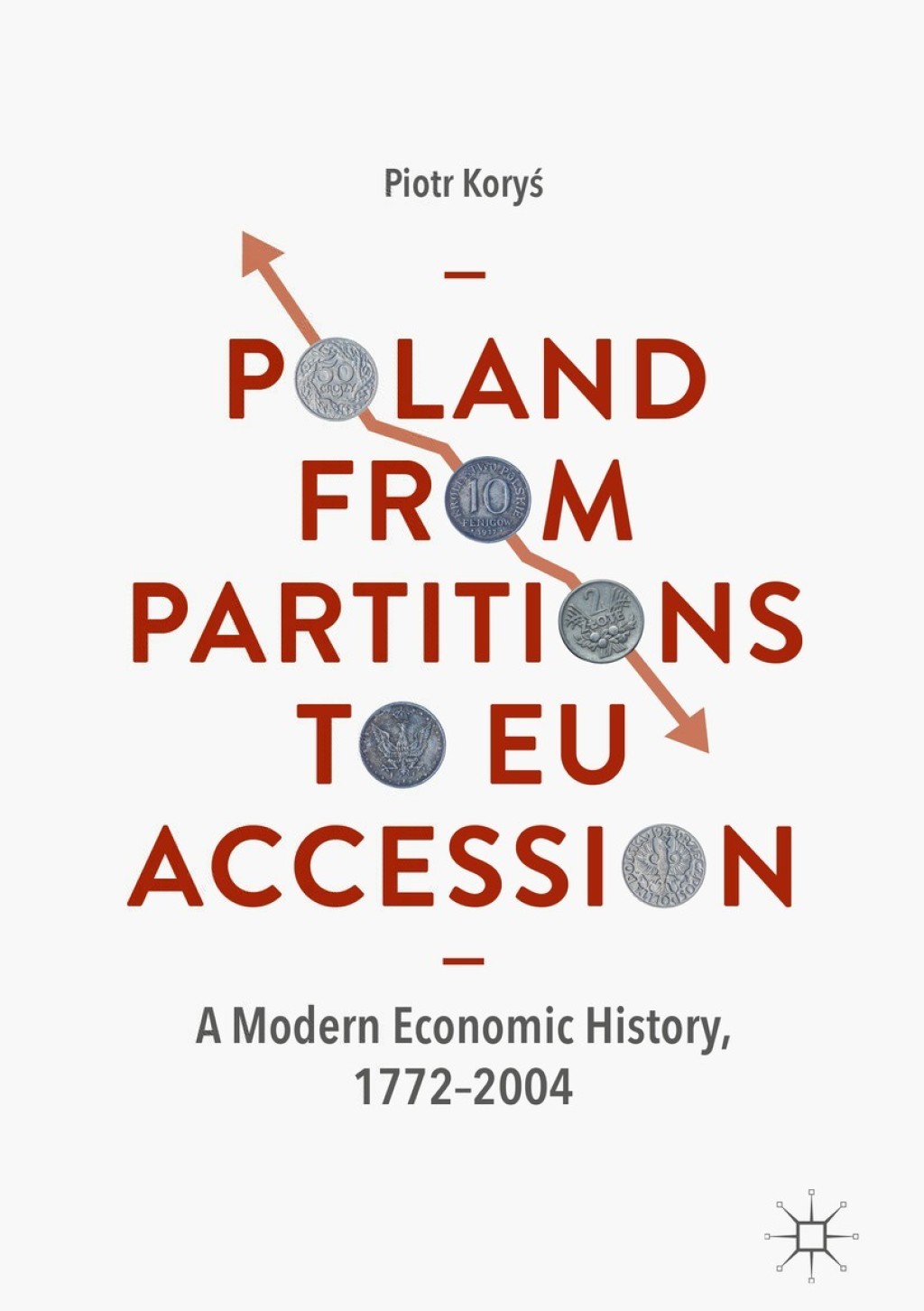Poland From Partitions to EU Accession A Modern Economic History, 1772â€“2004  â€“ PDF/EPUB Version Downloadable