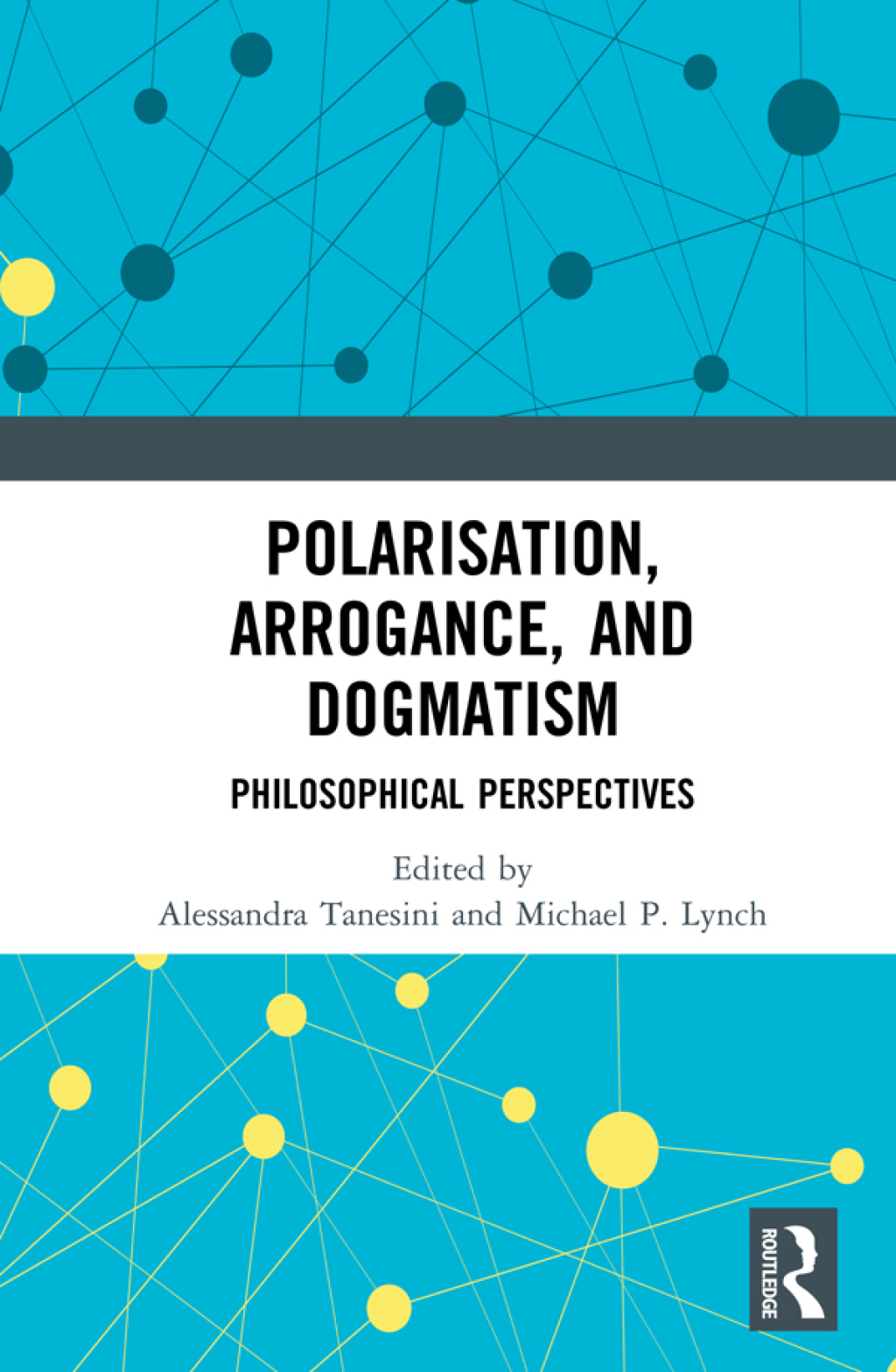 Polarisation, Arrogance, and Dogmatism Philosophical Perspectives 1st Edition â€“ PDF/EPUB Version Downloadable