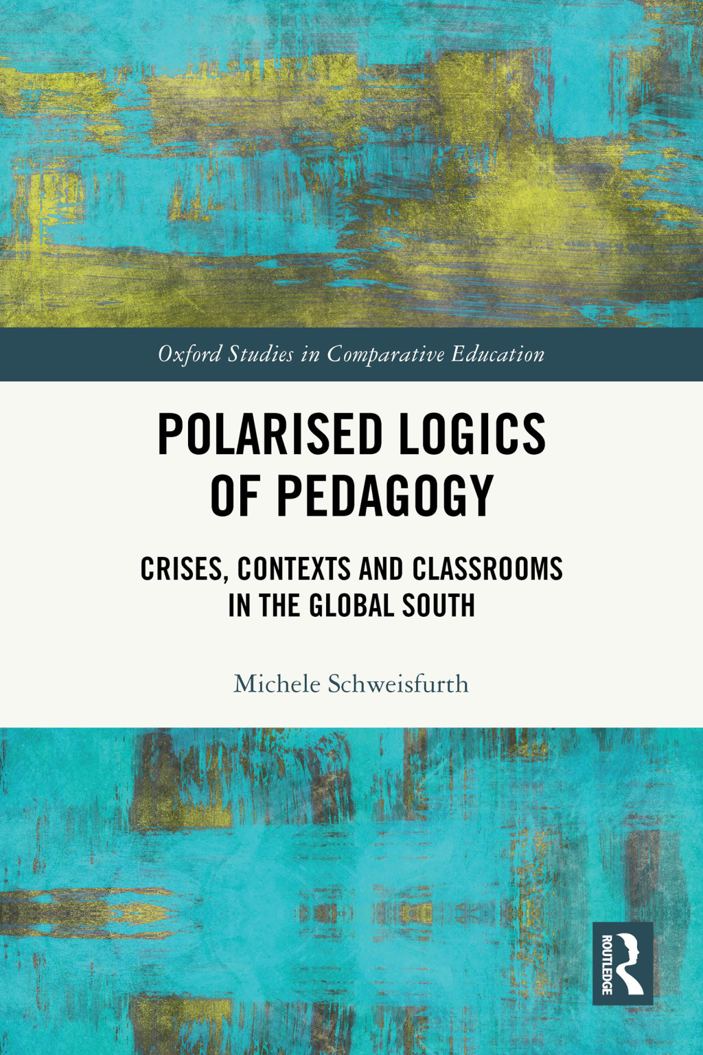 Polarised Logics of Pedagogy: Crises, Contexts and Classrooms in the Global South 1st Edition â€“ PDF/EPUB Version Downloadable