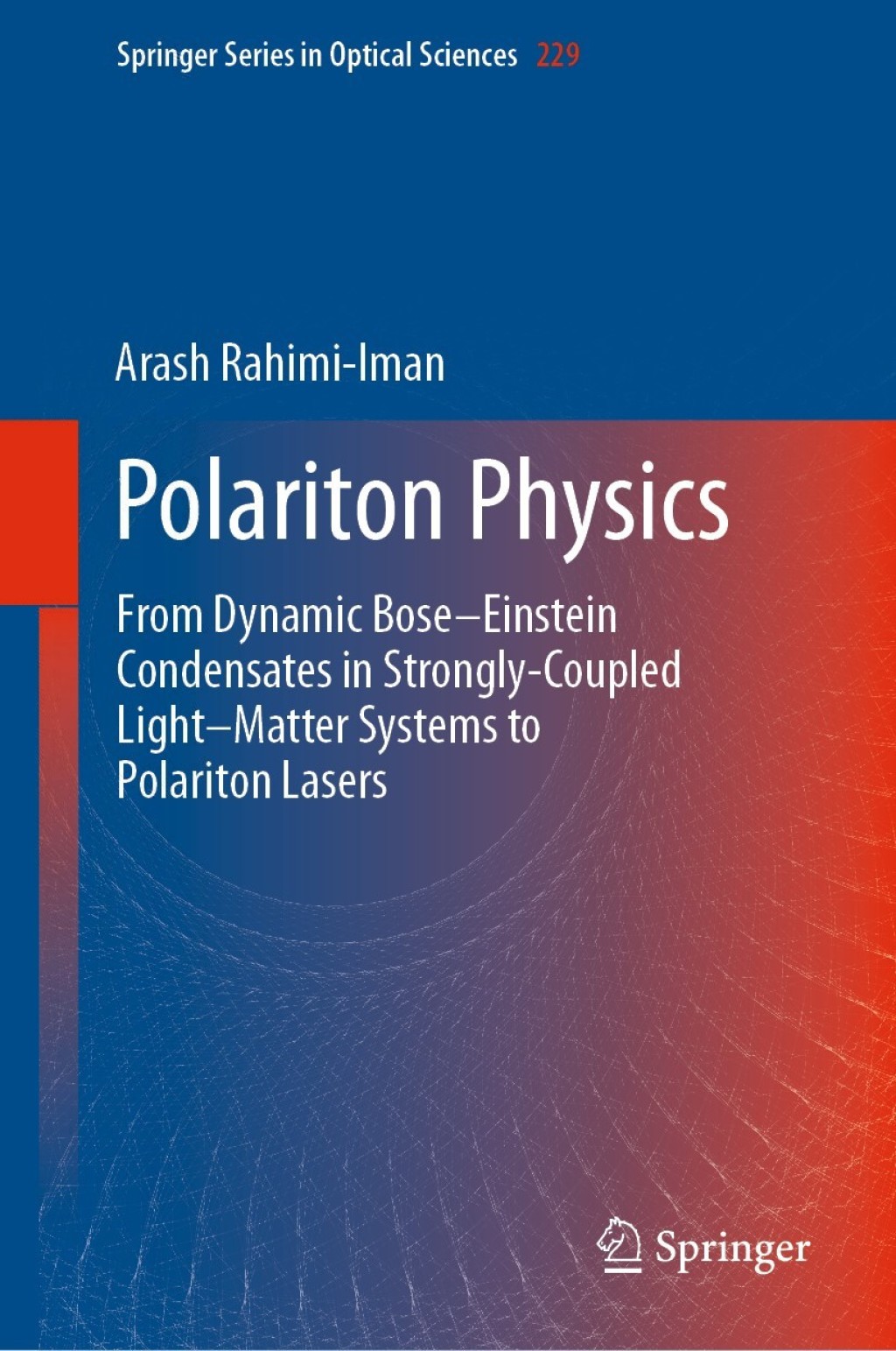 Polariton Physics From Dynamic Boseâ€“Einstein Condensates in Stronglyâ€Coupled Lightâ€“Matter Systems to Polariton Lasers  â€“ PDF/EPUB Version Downloadable