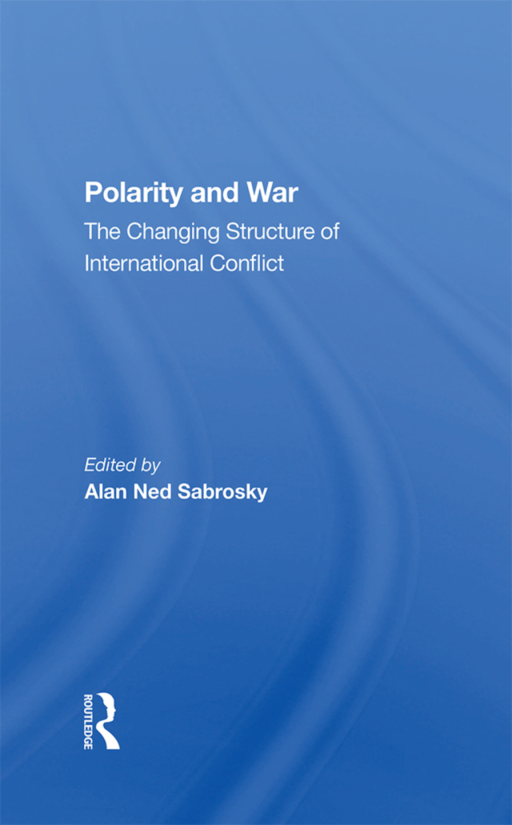 Polarity And War The Changing Structure Of International Conflict 1st Edition â€“ PDF/EPUB Version Downloadable