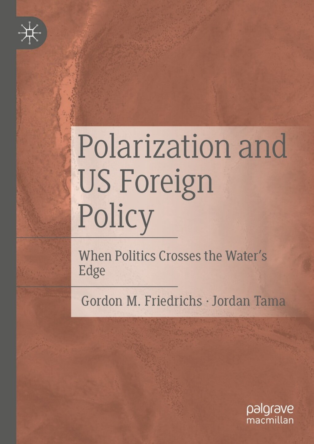Polarization and US Foreign Policy When Politics Crosses the Waterâ€™s Edge  â€“ PDF/EPUB Version Downloadable
