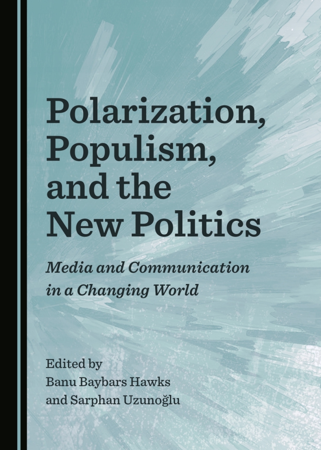 Polarization, Populism, and the New Politics Media and Communication in a Changing World 1st Edition â€“ PDF/EPUB Version Downloadable