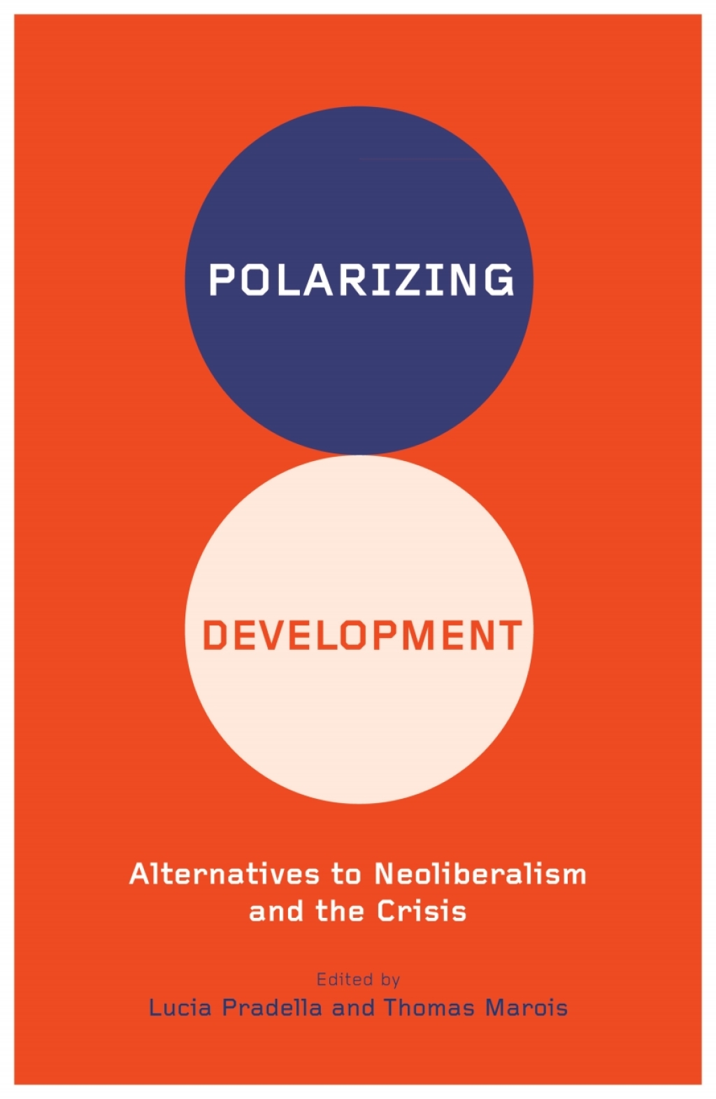 Polarizing Development Alternatives to Neoliberalism and the Crisis 1st Edition â€“ PDF/EPUB Version Downloadable