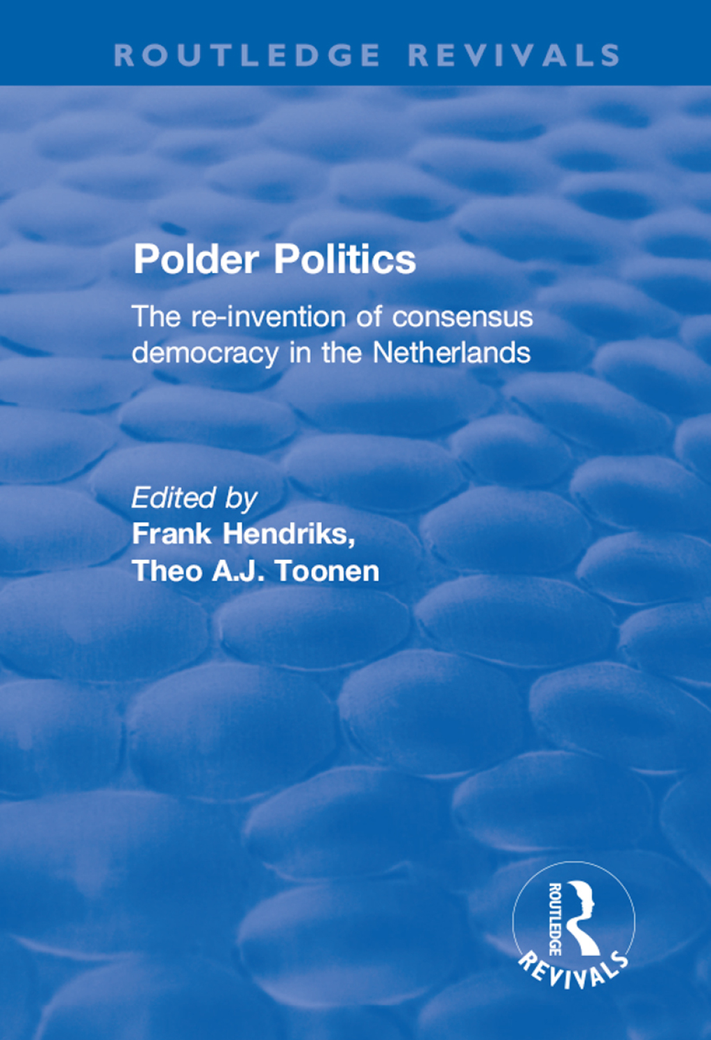 Polder Politics The Re-Invention of Consensus Democracy in the Netherlands 1st Edition â€“ PDF/EPUB Version Downloadable