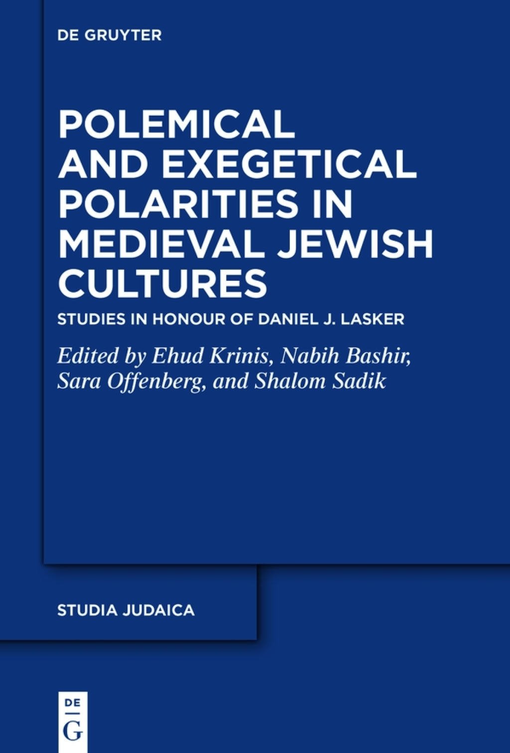 Polemical and Exegetical Polarities in Medieval Jewish Cultures Studies in Honour of Daniel J. Lasker 1st Edition â€“ PDF/EPUB Version Downloadable