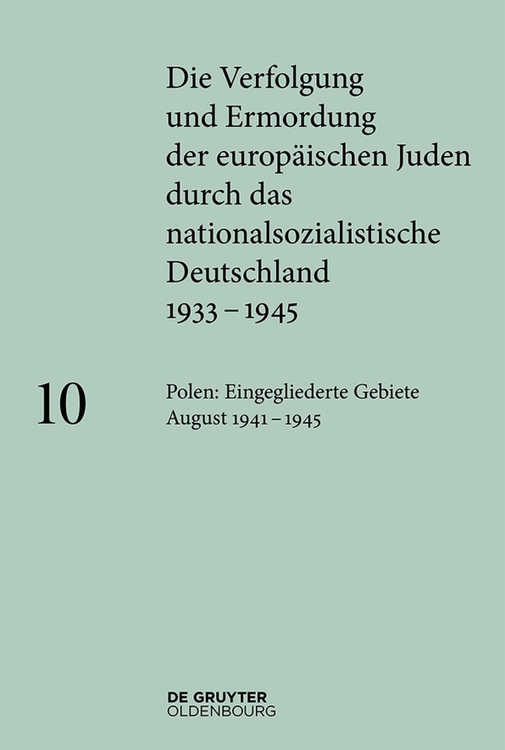 Polen: Die eingegliederten Gebiete August 1941â€“1945 1st Edition â€“ PDF/EPUB Version Downloadable