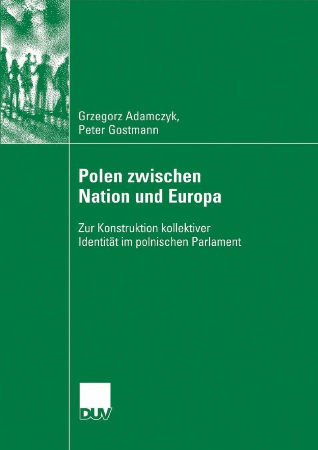 Polen zwischen Nation und Europa Zur Konstruktion kollektiver IdentitÃ¤t im polnischen Parlament  â€“ PDF/EPUB Version Downloadable