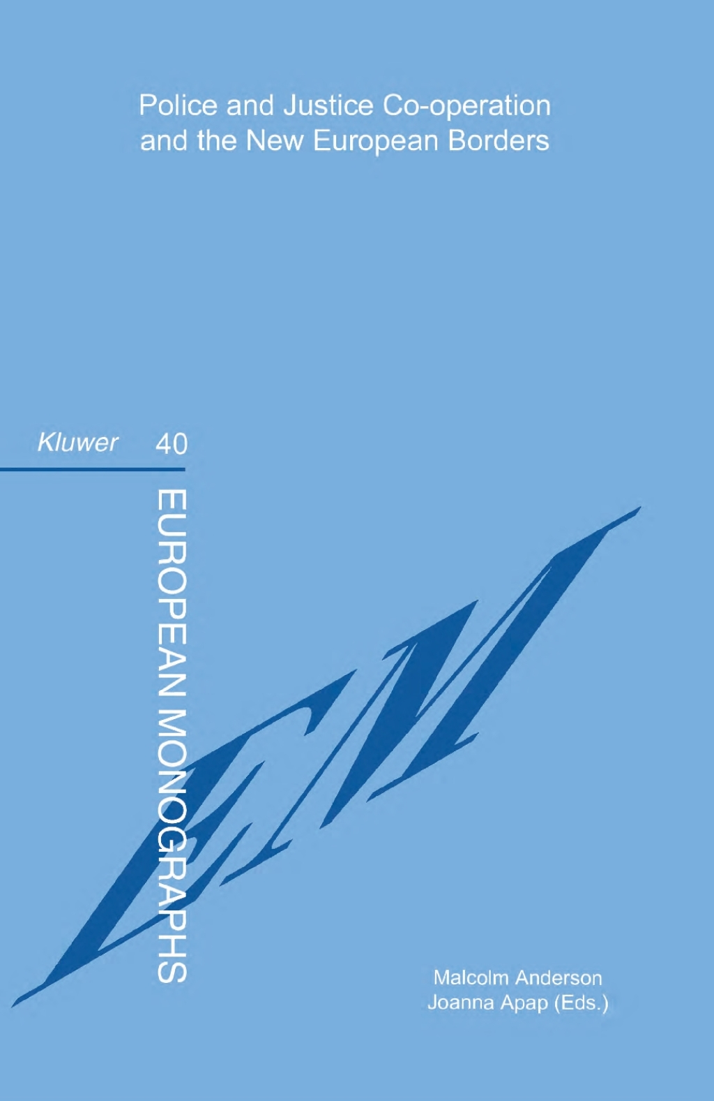 Police and Justice Co-operation and the New European Borders  â€“ PDF/EPUB Version Downloadable