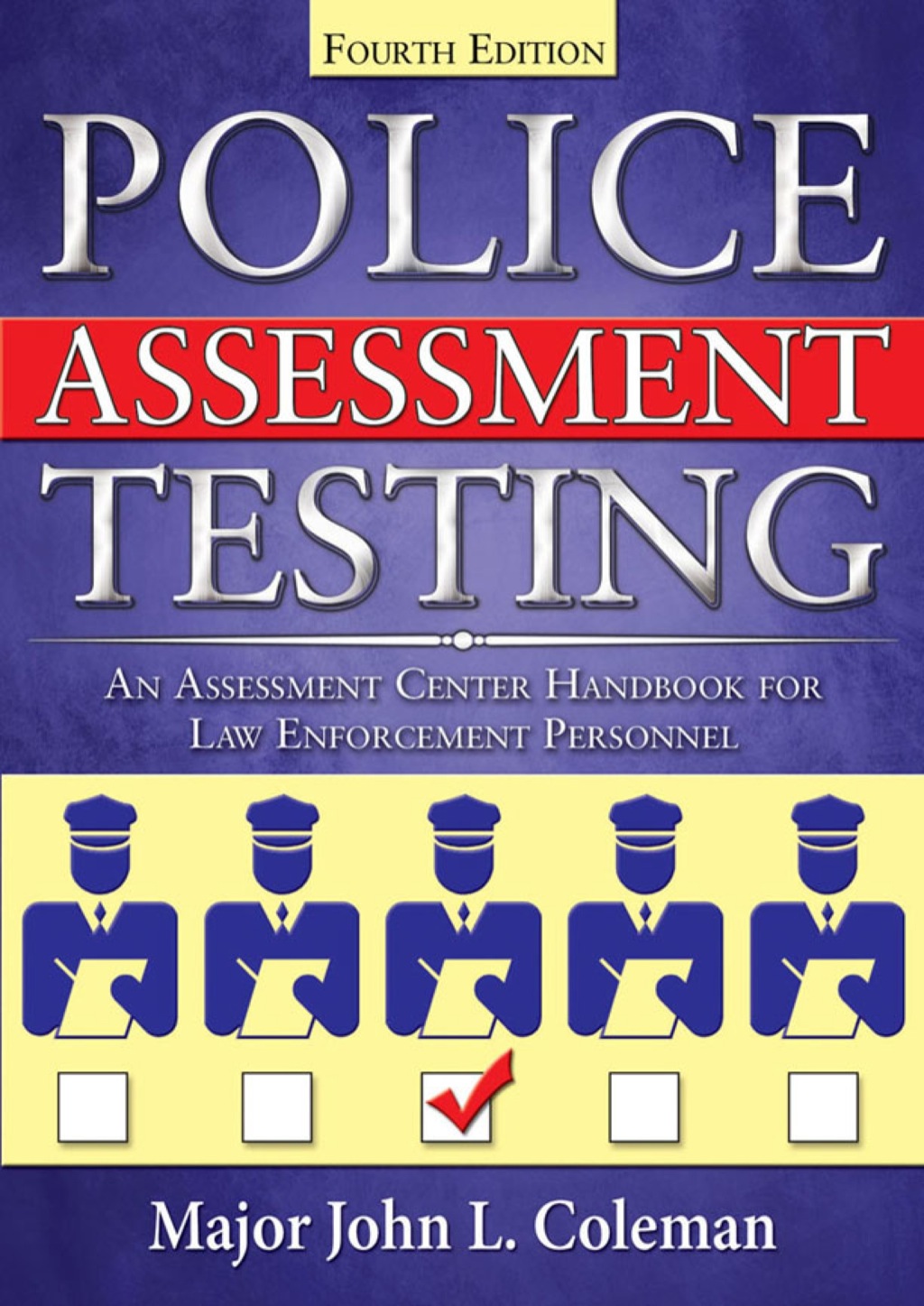 Police Assessment Testing: An Assessment Center Handbook for Law Enforcement Personnel 4th Edition â€“ PDF/EPUB Version Downloadable