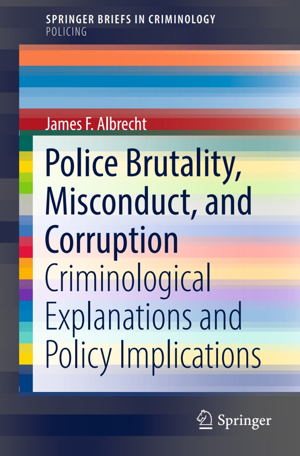Police Brutality, Misconduct, and Corruption Criminological Explanations and Policy Implications  â€“ PDF/EPUB Version Downloadable
