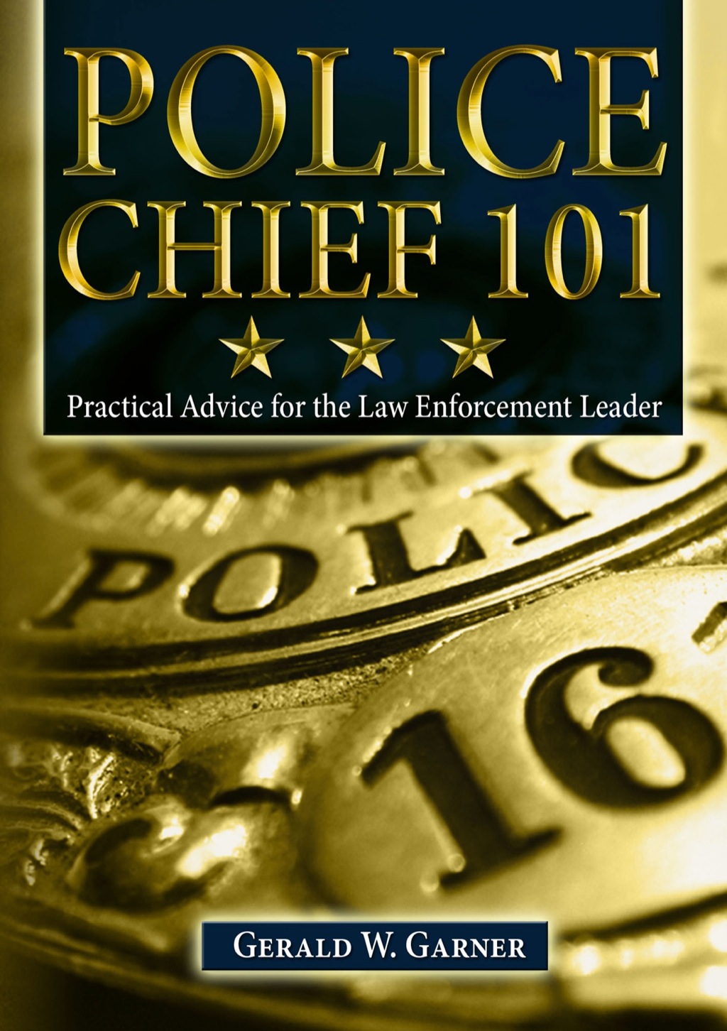 Police Chief 101 Practical Advice for the Law Enforcement Leader 1st Edition â€“ PDF/EPUB Version Downloadable
